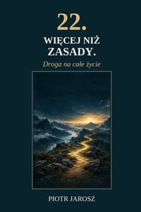 22. WIĘCEJ NIŻ ZASADY.Droga na cale życie. Przykazania Życia Duchowego.: Praktyczny przewodnik formacji od fundamentów do dojrzalo cover