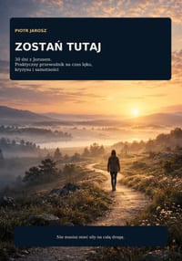 ZostaŃ Tutaj: 30 dni z Jezusem. Praktyczny przewodnik na czas lęku, kryzysui samotności cover