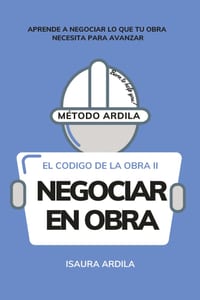 Negociar en Obra: Aprende a negociar lo que tu obra necesita para avanzar cover