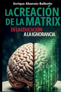 La Construcción de la Matrix: De la Educación a la Ignorancia. cover