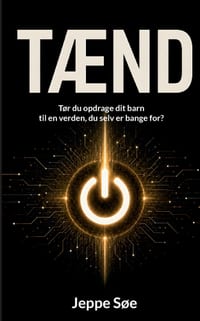 Tænd: Tør du opdrage dit barn til en verden, du selv er bange for? cover