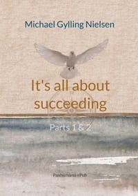 It's all about succeeding: Parts 1 & 2 cover