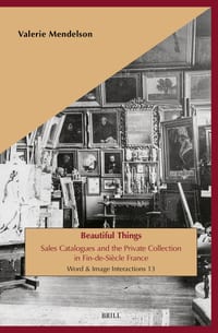 Beautiful Things: Sales Catalogues and the Private Collection in Fin-De-Siècle France cover