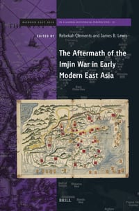 The Aftermath of the Imjin War in Early Modern East Asia cover