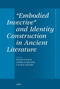 "Embodied Invective" and Identity Construction in Ancient Literature cover