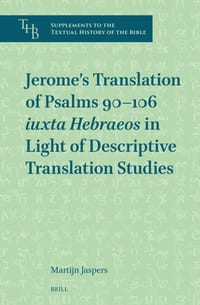 Jerome's Translation of Psalms 90-106 Iuxta Hebraeos in Light of Descriptive Translation Studies cover