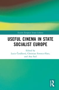 Useful Cinema in State Socialist Europe cover