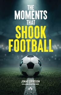 The Moments That Shook Football: The untold stories behind the moments that changed football forever cover