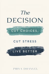 The Decision Diet: Cut Choices, Cut Stress, Live Better cover