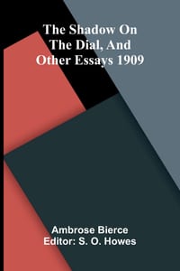 The Shadow On The Dial, and Other Essays 1909 cover