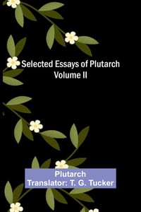 Selected Essays of Plutarch (Volume II) cover