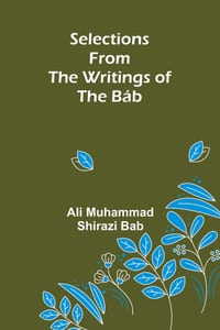 Selections From the Writings of the Báb cover