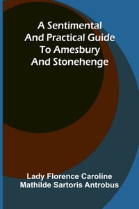 A sentimental & practical guide to Amesbury and Stonehenge cover
