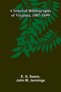 A Selected Bibliography of Virginia, 1607-1699 cover