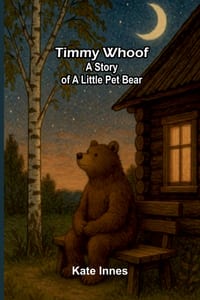 Timmy Whoof: A story of a little pet bear cover