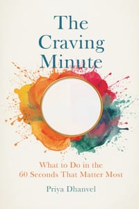 The Craving Minute: What to Do in the 60 Seconds That Matter Most cover