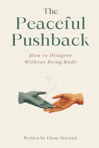 The Peaceful Pushback: How to Disagree Without Being Rude cover
