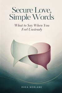 Secure Love, Simple Words: What to Say When You Feel Unsteady cover