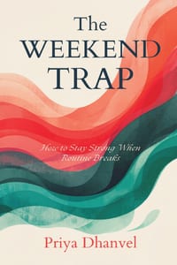 The Weekend Trap: How to Stay Strong When Routine Breaks cover