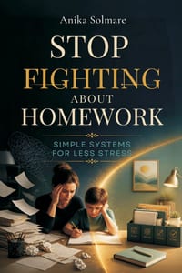 Stop Fighting About Homework: Simple Systems for Less Stress cover