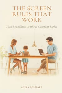 The Screen Rules That Work: Tech Boundaries Without Constant Fights cover