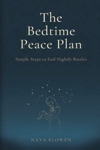The Bedtime Peace Plan: Simple Steps to End Nightly Battles cover