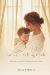 Stop the Yelling Cycle: Calm Parenting That Works on Hard Days cover