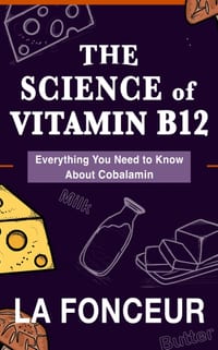 The Science of Vitamin B12: Everything You Need to Know About Cobalamin cover