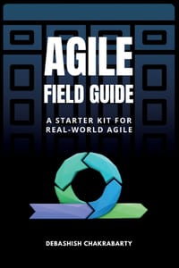 Agile Field Guide: A Starter Kit for Real-World Agile cover