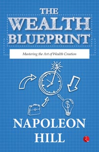 The Wealth Blueprint: Mastering the Art of Wealth Creation cover