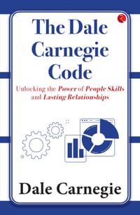The Dale Carnegie Code: Unlocking the Power of People Skills and Lasting Relationships cover