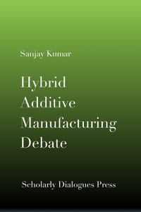 Hybrid Additive Manufacturing Debate cover