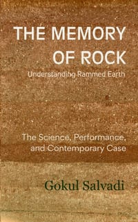 The Memory of Rock: Understanding Rammed Earth - The Science, Performance, and Contemporary Case cover