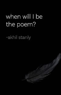 When will I be the poem? cover