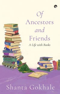 Of Ancestors and Friends: A life with Books cover
