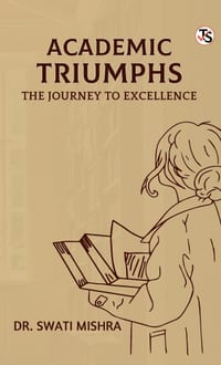 Academic Triumphs: The Journey to Excellence cover