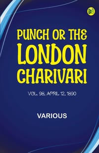 Punch, or the London Charivari, Vol. 98, April 12, 1890 cover