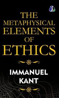 The Metaphysical Elements of Ethics - [DELUXE HARDBOUND EDITION] cover