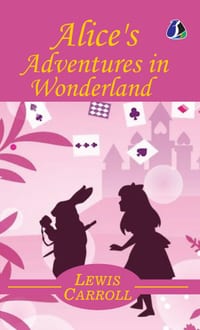Alice In Wonderland By Lewis Carroll - Fantasy Adventure (Deluxe Hardbound Edition) cover