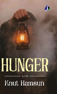 Hunger by Knut Hamsun - The Masterpiece of Modern Psychological Fiction & Early Modernism - [DELUXE HARDBOUND EDITION] cover
