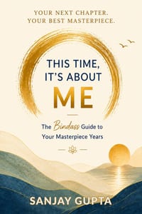 This Time, It's About Me: The Bindass Guide To Your Masterpiece Years cover