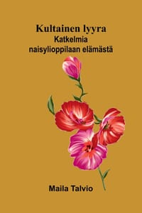 Kultainen lyyra: Katkelmia naisylioppilaan elämästä cover