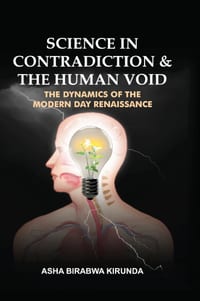 Science in Contradiction and the Human Void - The Dynamics of The Modern Day Renaissance cover