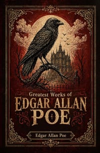 Greatest Works of Edgar Allan Poe (Deluxe Hardcover Edition) Collector's Classic Premium Gift Edition cover
