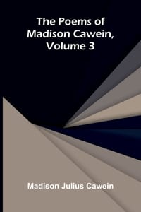 The Poems of Madison Cawein, Volume 3 cover