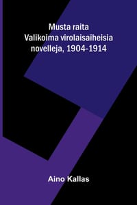 Musta raita: Valikoima virolaisaiheisia novelleja, 1904-1914 cover