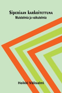 Siperiaan karkoitettuna: Muistelmia ja vaikutelmia cover
