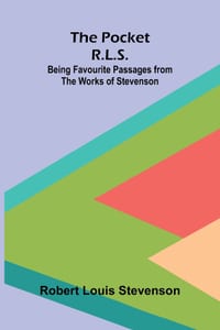 The Pocket R.L.S.: Being Favourite Passages from the Works of Stevenson cover