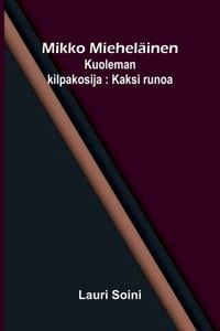 Mikko Mieheläinen; Kuoleman kilpakosija: Kaksi runoa cover
