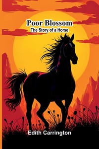 Poor Blossom: The Story of a Horse cover